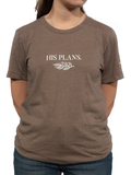His Plans | T-Shirt