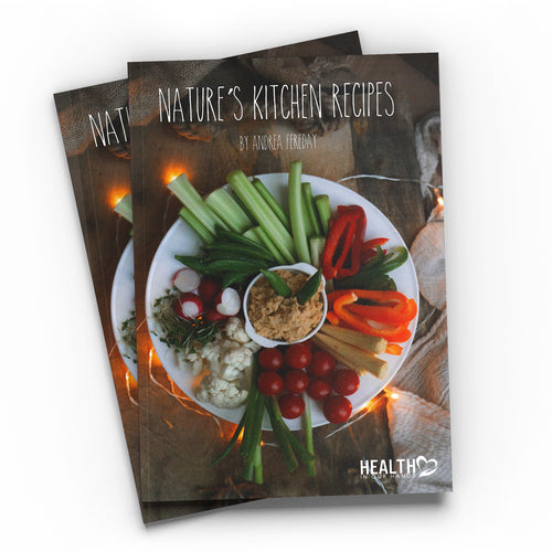 "Nature's Kitchen Recipes" By Andrea Fereday