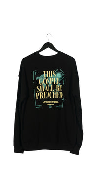 This Gospel Shall Be Preached Crewneck