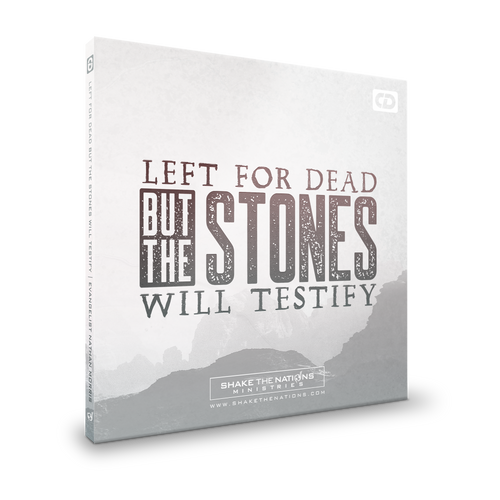 Left For Dead, But The Stones Will Testify